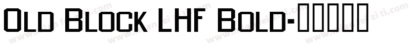 Old Block LHF Bold字体转换